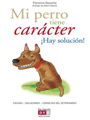 Mi perro tiene carácter ¡Hay solución! - ebook